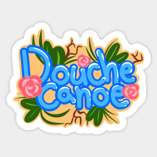 Douche Canoe | Aggressively Cute Floral Sticker